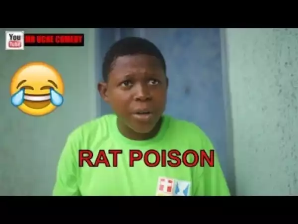 Video: RAT POISON (COMEDY SKIT) - Latest 2018 Nigerian Comedy